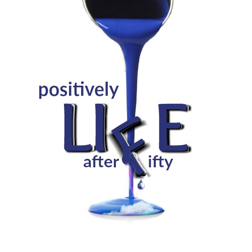 Positively Life After Fifty